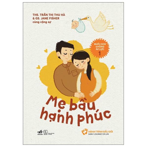 Sách Nuôi Con Không Áp Lực - Cuốn 1 - Mẹ Bầu Hạnh Phúc - Nhã Nam