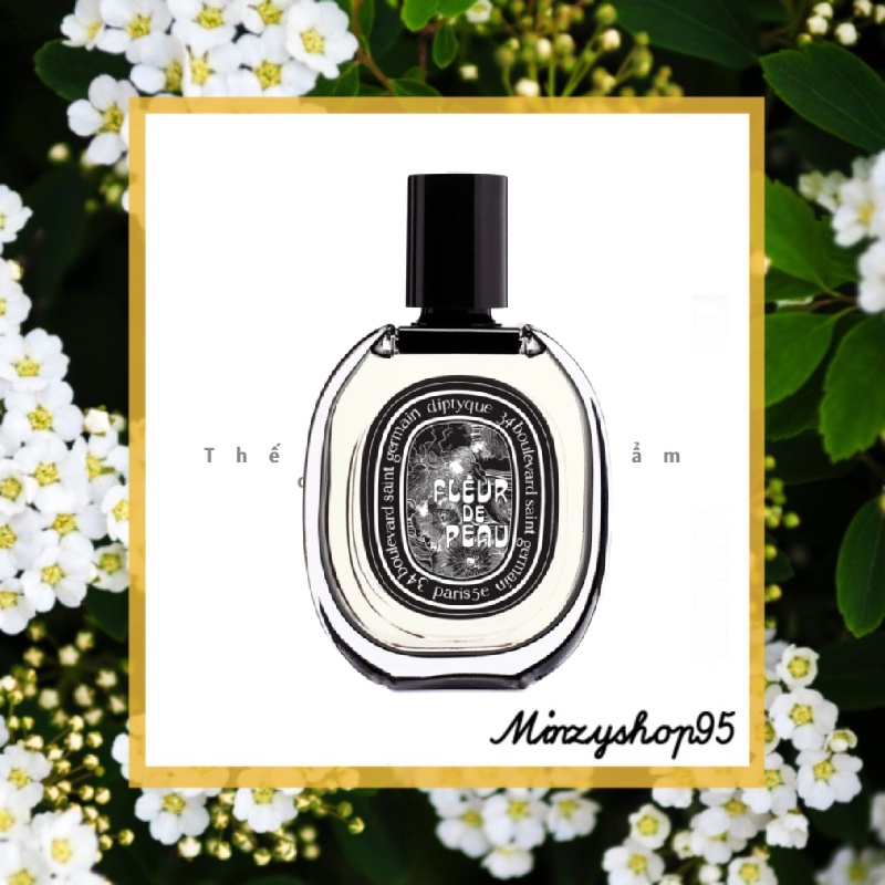 Nước hoa chính hãng Diptyque Fleur De Peau EDP Test 5ml/10ml/20ml