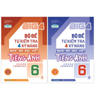 Sách Combo Big 4 bộ đề tự kiểm tra 4 kỹ năng Nghe - Nói - Đọc - Viết tiếng Anh (cơ bản và nâng cao) Lớp 6 (Global)