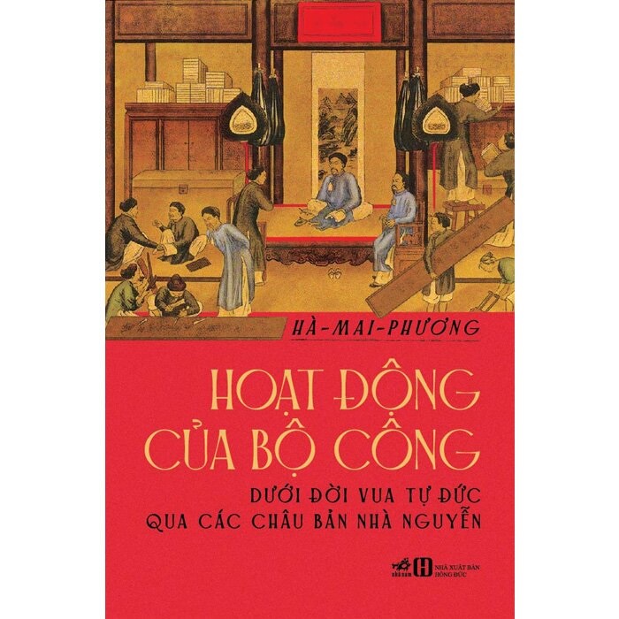 Sách - Hoạt Động Của Bộ Công Dưới Đời Vua Tự Đức Qua Các Châu Bản Nhà Nguyễn