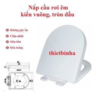 Nắp rơi êm vuông, đầu tròn, tháo lắp dễ, thích hợp với nhiều bàn cầu