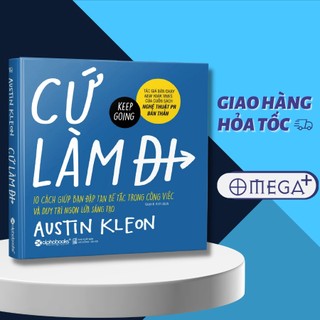 Sách Cứ Làm Đi - Keep Going - Alpha Books