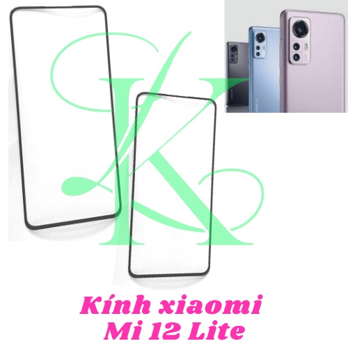 Kính Xiaomi Mi 12 lite ( Kính ép dành cho xiaomi mi 12 lite )