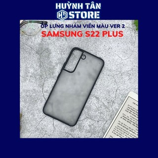 Ốp lưng samsung s22 plus s22 plus 5g chống sốc bảo vệ camera chống vân tay nhám viền màu ver 2 phụ kiện huỳnh tân store