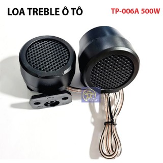 Cặp loa treble tp-006a 500w cho ô tô cao cấp