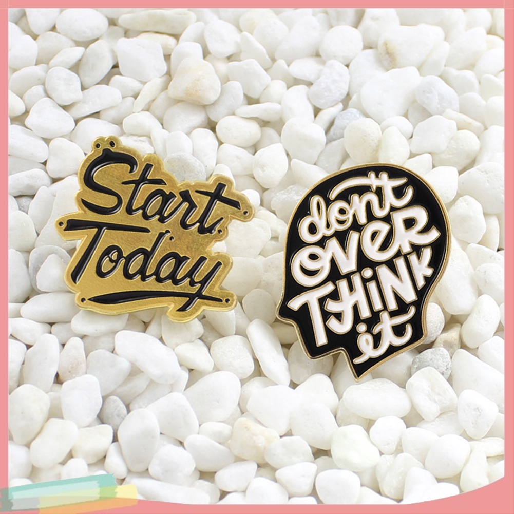 Ghim cài áo in chữ Start Today Don't Over Think It dùng cho trang trí