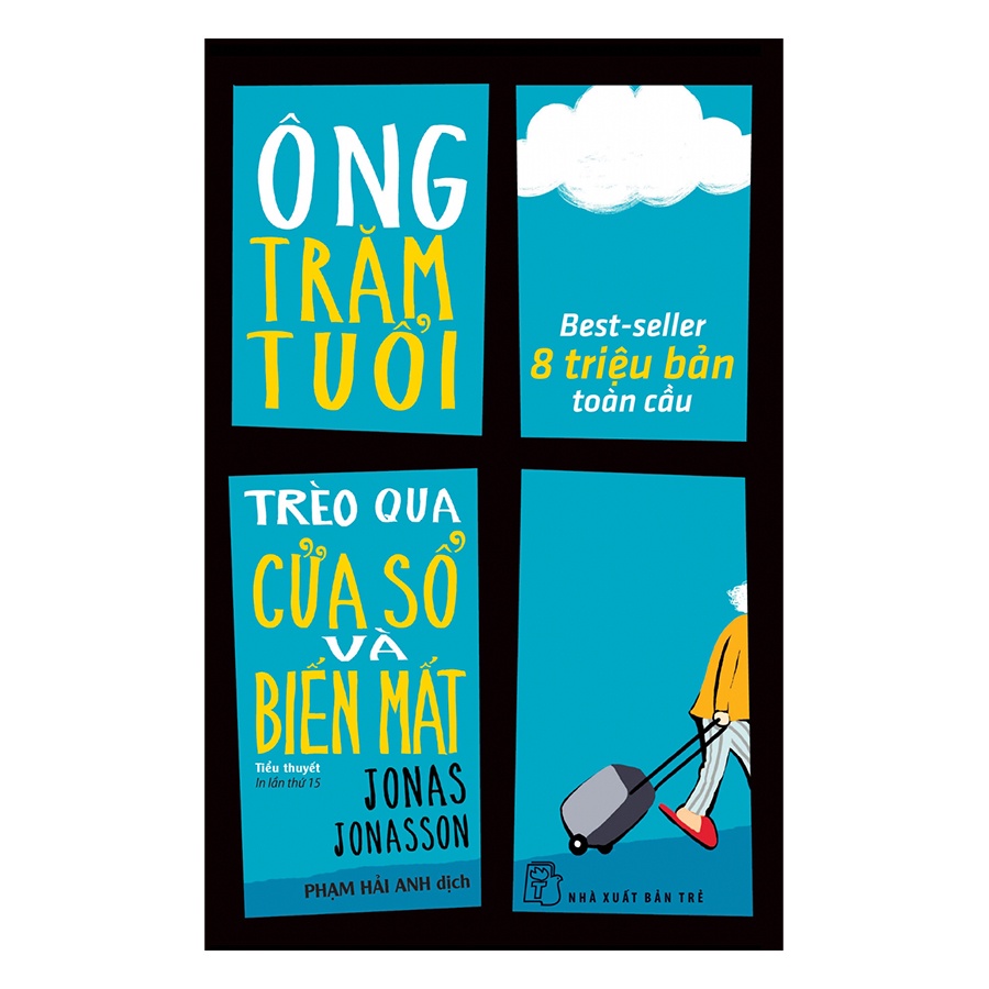 Sách - Ông Trăm Tuổi Trèo Qua Cửa Sổ Và Biến Mất ( NXB Trẻ )