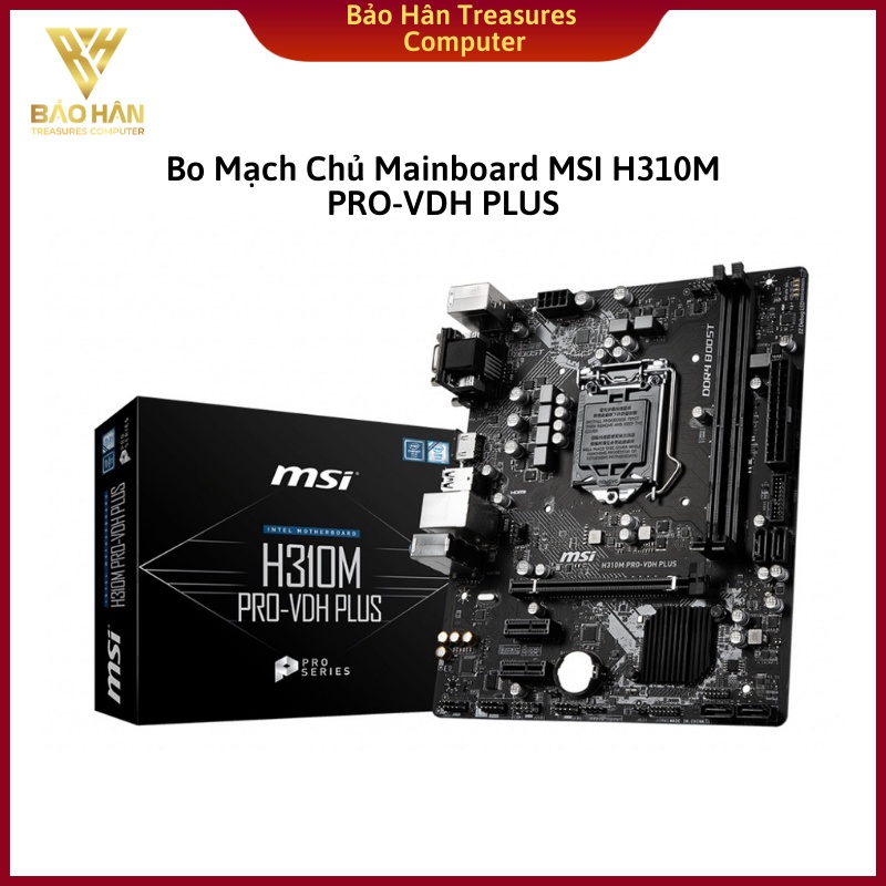 Bo Mạch Chủ Mainboard MSI H310M PRO-VDH PLUS - Hàng Chính Hãng