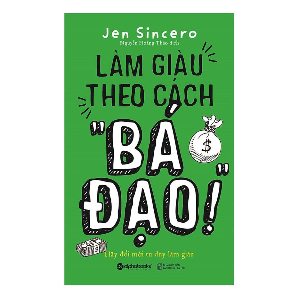 Sách Làm giàu theo cách " Bá Đạo" - Alphabooks - Bản Quyền