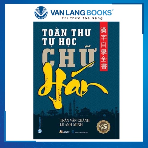 Sách - Toàn Thư Tự Học Chữ Hán  -  Vanlangbooks