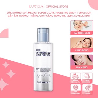 Sữa Dưỡng Sur.medic+ Super Glutathione 100 Bright Emulsion Cấp Ẩm, Dưỡng Trắng, Giúp Căng Bóng Da 120ml Luvela Kd19