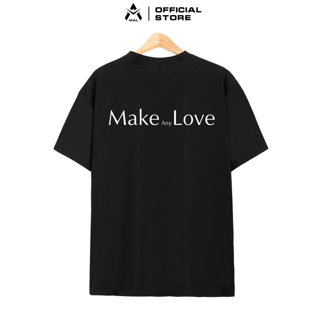 Áo Thun Tay Lỡ Oversize MAKE any LOVE -MALUNI020- MAL STORE