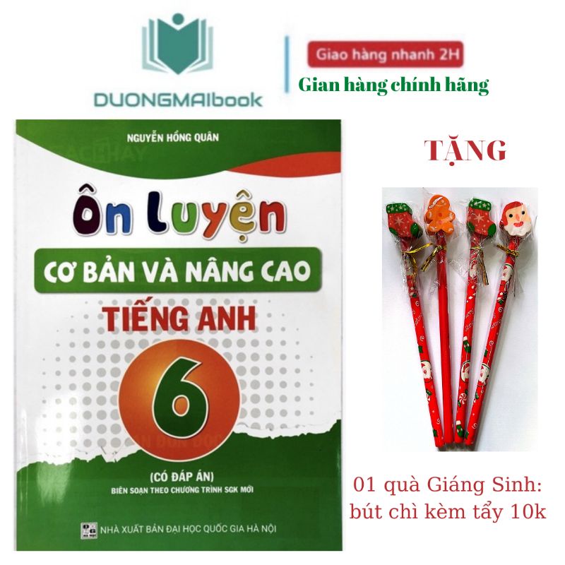 Sách - Ôn luyện cơ bản và nâng cao Tiếng Anh 6 (có đáp án biên soạn theo chương trình sgk mới)