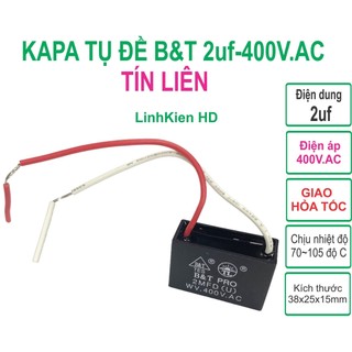 Combo 10 capa tụ đề 2uf 400v.ac b&t tín liên kapa ngậm tụ quạt - linhkien hd
