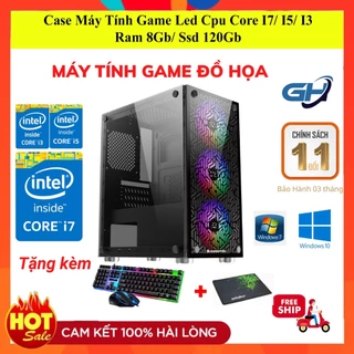 Case Máy Tính Game Led Cpu Core I7/ I5/ I3 Ram 8Gb/ Ssd 120Gb Chơi Pubg,Lol, Cf Đột Kích, Fifa3, Đế Chế - Quà Tặng Khủng