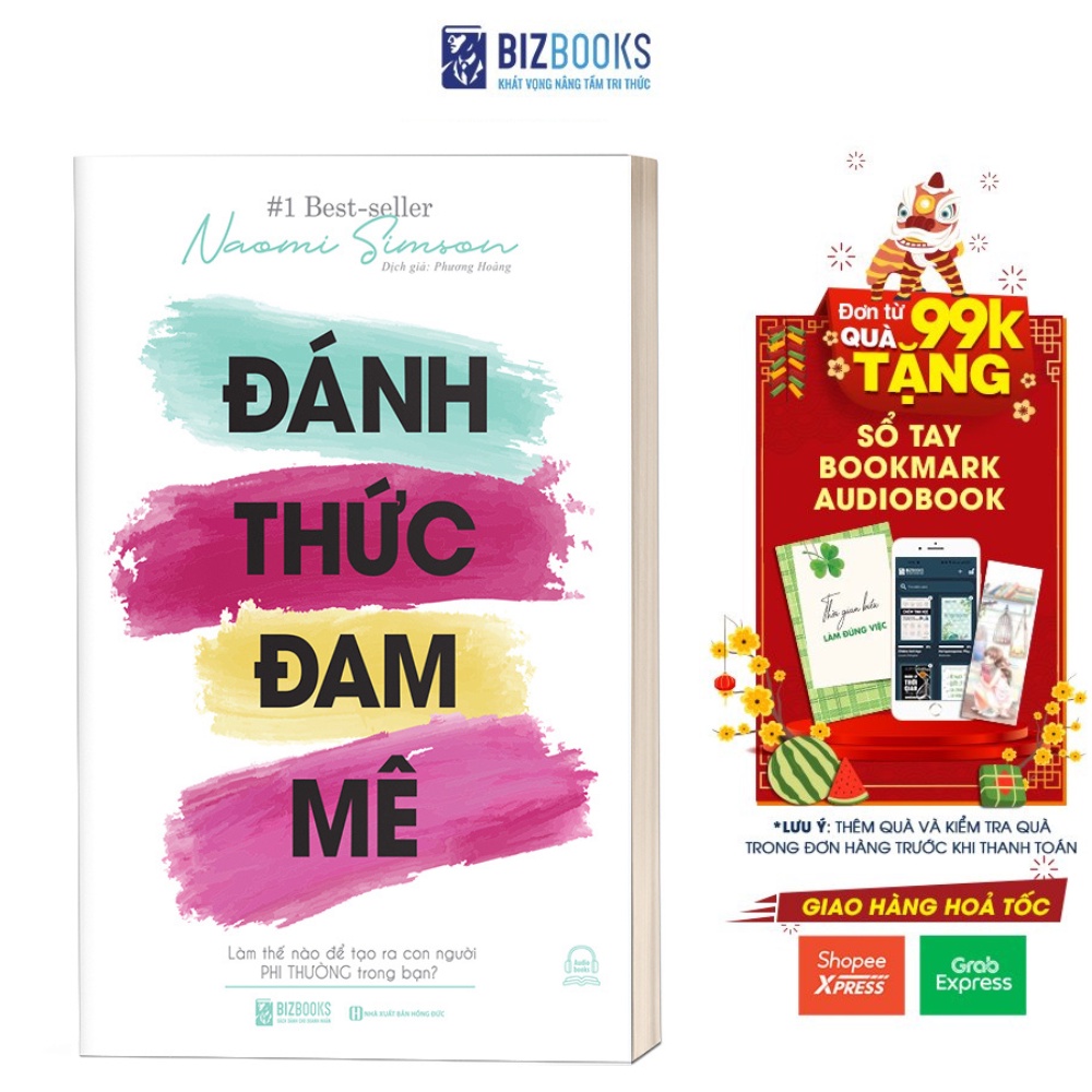 Sách - Đánh Thức Đam Mê: Làm Thế Nào Để Tạo Ra Con Người Phi Thường Trong Bạn