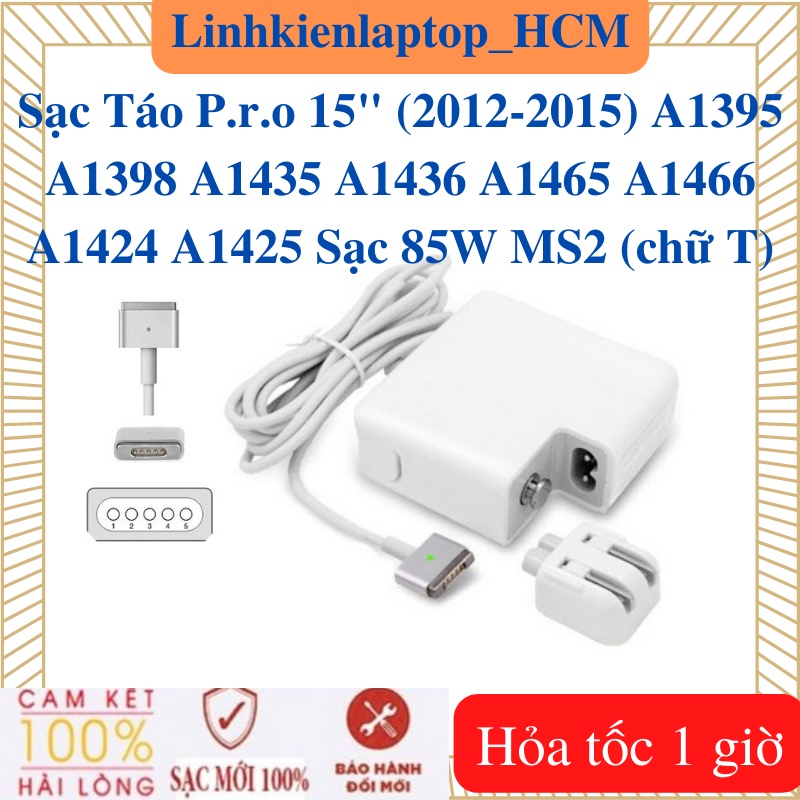 Sạc Laptop Táo P.r.o 15" (2012-2015) sạc táo A1395 A1398 A1435 A1436 A1465 A1466 A1424 A1425 Sạc Táo 85W MS2 (chữ T)