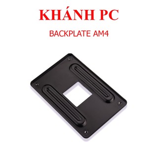 Bộ Backplate Full AMD AM4 hàng chuẩn
