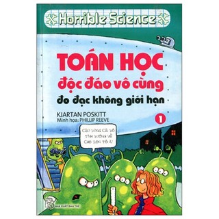 Sách horrible science: toán học độc đáo vô cùng - tập 1: đo đạc không giới hạn