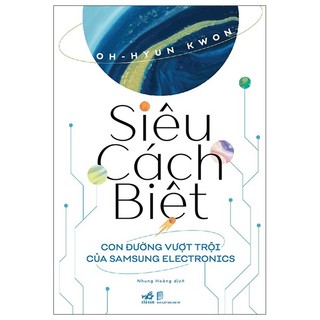 Sách Siêu Cách Biệt - Con Đường Vượt Trội Của Samsung Electronics