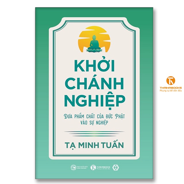 Sách - Khởi Chánh Nghiệp: Đưa phẩm chất của Đức Phật vào sự nghiệp