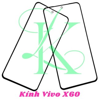 Kính Vivo X60 ( kính ép cho vivo x60 )