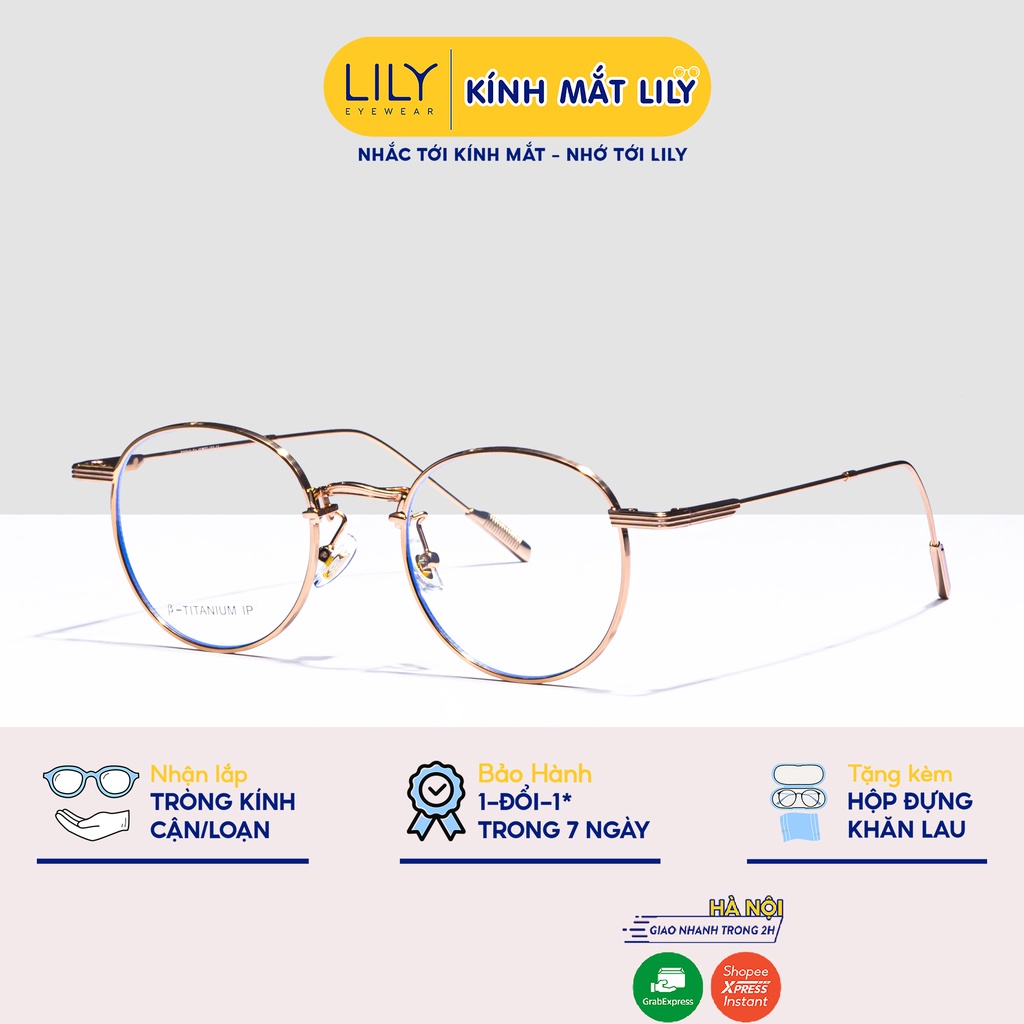 Gọng kính tròn nam nữ LILYEYEWEAR chất liệu B-Titanium mắt chống ánh sáng xanh thời trang Hàn Quốc 22010