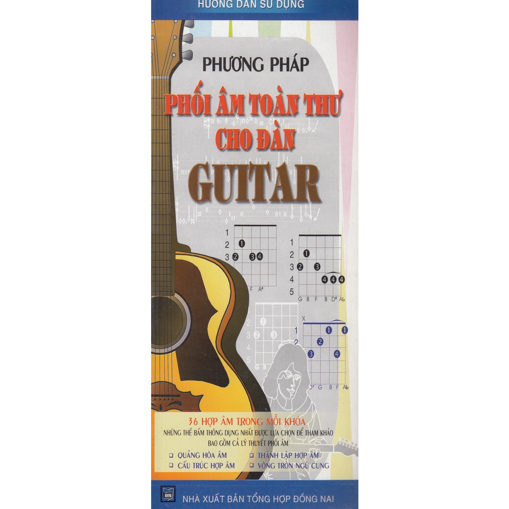 Sách - Hướng Dẫn Sử Dụng Phương Pháp Phối Âm Toàn Thư Cho Đàn Guitar