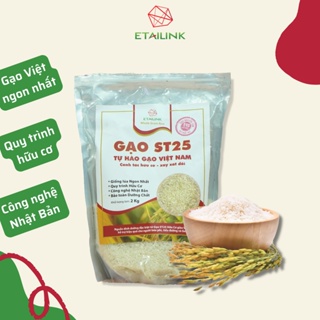 Gạo ST25 Túi 2KG Etailink dòng cơm gạo trắng ngon