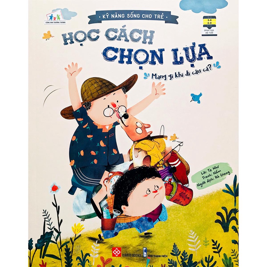 Sách - Kỹ Năng Sống Cho Trẻ - Học Cách Chọn Lựa - Mang Gì Khi Đi Câu Cá? (Dành cho bé từ 3-9 tuổi)