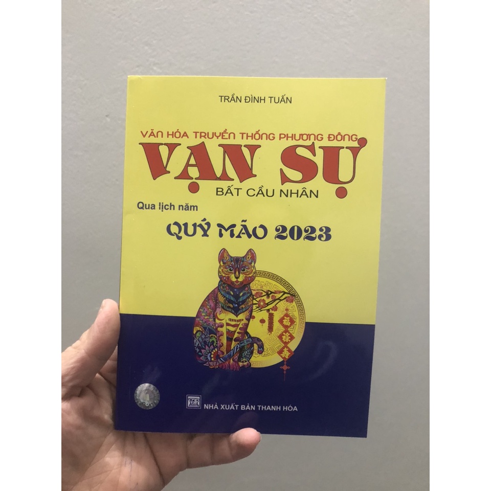 Sách..Vạn Sự Bất Cầu Nhân Qua Lịch Năm ( Quý Mão 2023 )