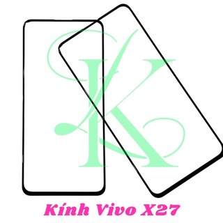 Kính Vivo X27 ( Kính ép dành cho vivo x27 )