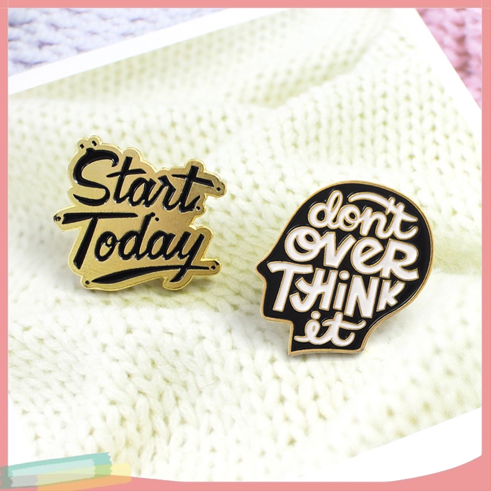 Ghim cài áo in chữ Start Today Don't Over Think It dùng cho trang trí