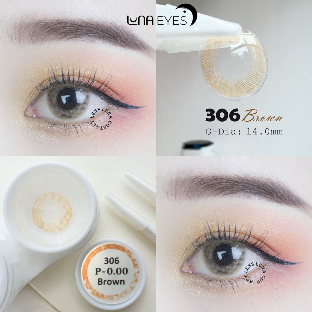 [1 year] Kính áp tròng LUNA EYES mã 306 màu BROWN - Lens size nhỏ