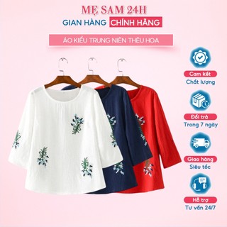 Áo trung niên nữ thêu hoa cổ tròn tay lỡ Mẹ Sam 24h form rộng bigsize thoải mái che khuyết điểm AKH.54