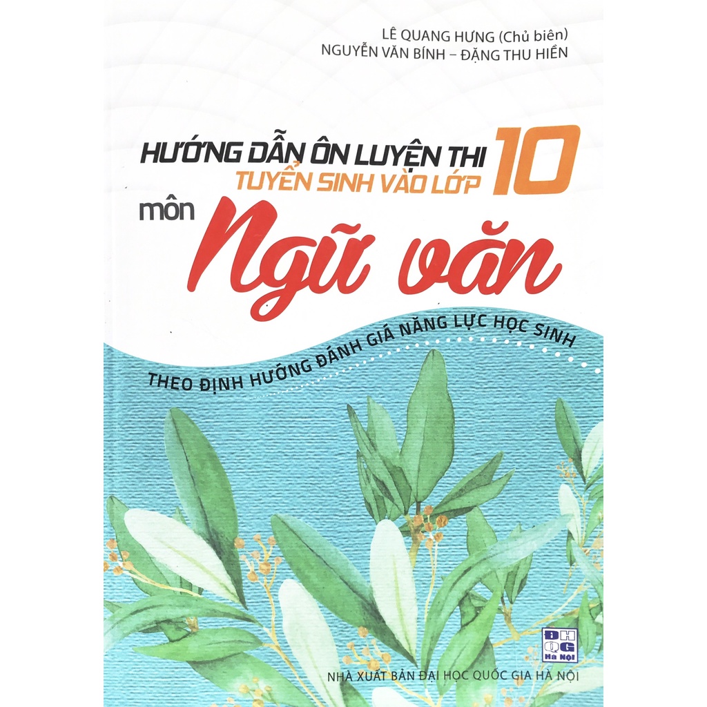 Sách - Hướng dẫn ôn luyện thi tuyển sinh vào lớp 10 môn Ngữ văn - Lê Quang Hưng