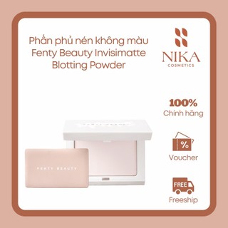 Phấn phủ nén không màu Fenty Beauty Invisimatte Blotting Powder [Nika Cosmetics]