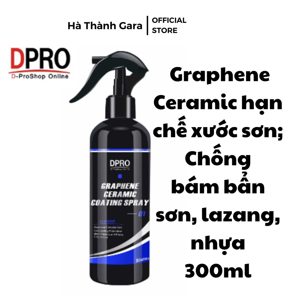 Phủ Nano Graphene Ceramic ô tô D-PRO Nhật Bản chống bám nước bụi bẩn chống xước sơn bảo vệ sơn xe sơn xe luôn láng bóng