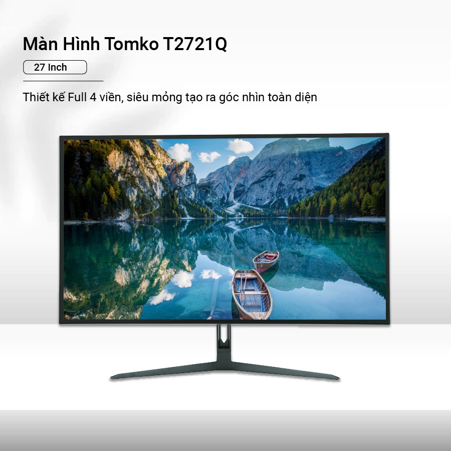 Màn hình máy tính 2K Tomko 27 inch T2721Q-2K - Hàng Chính Hãng , CHƠI GAME NGON lại CHIẾN ĐỒ HỌA TỐT, Bảo Hành 3 năm | BigBuy360 - bigbuy360.vn