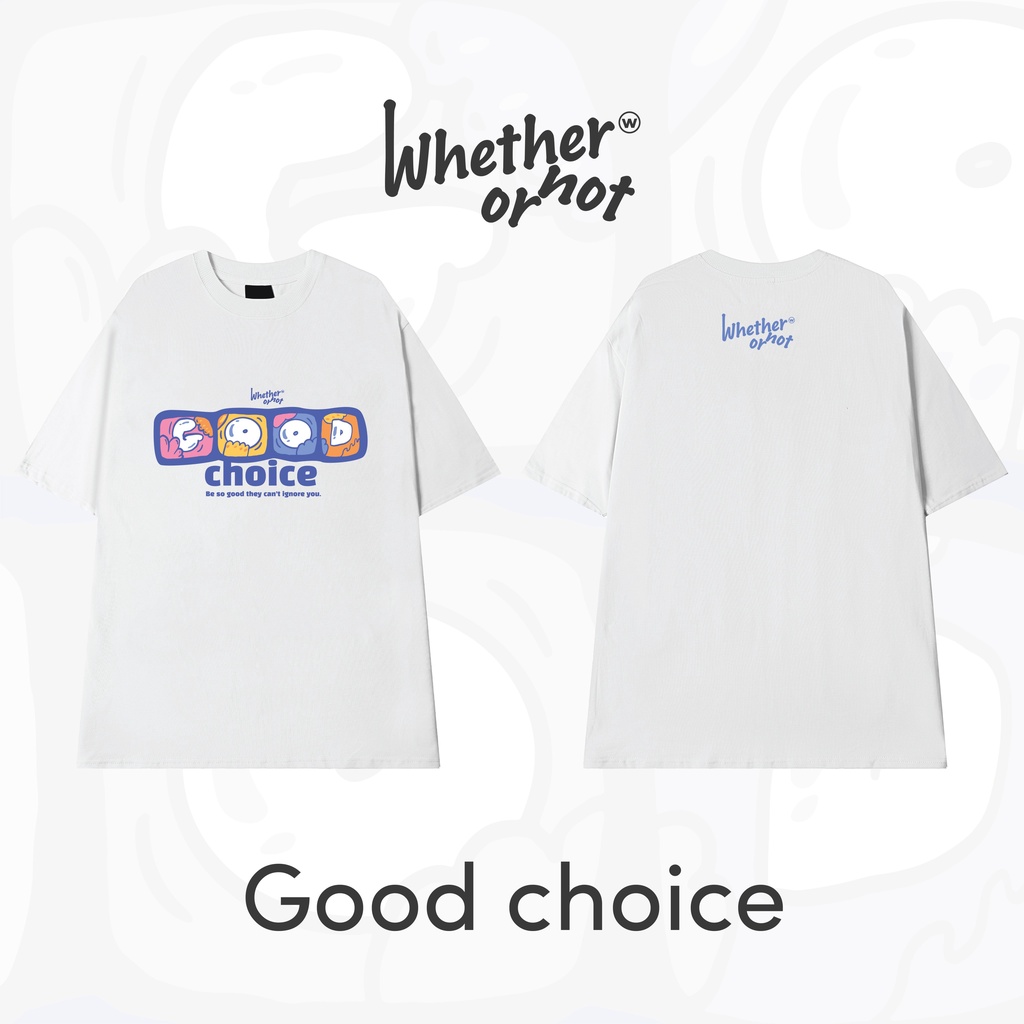 Áo thun local brand Whether Or Not tay lỡ form rộng unisex nam nữ Good Choice