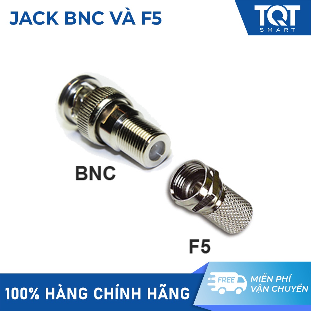 [FREESHIP] Jack BNC Và F5 Loại Tốt - Giá Rẻ - TQT SMART