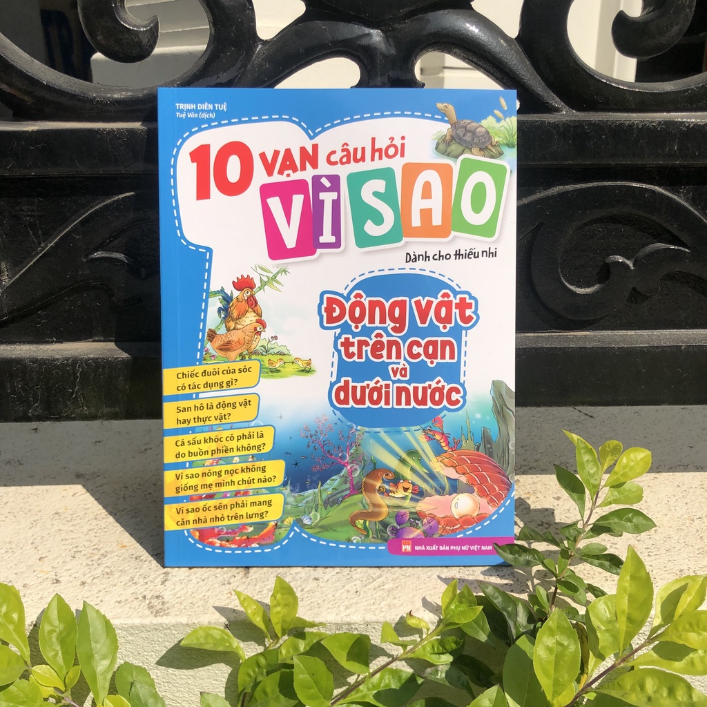 Sách: 10 Vạn Câu Hỏi Vì Sao - Động Vật Trên Cạn Và Dưới Nước