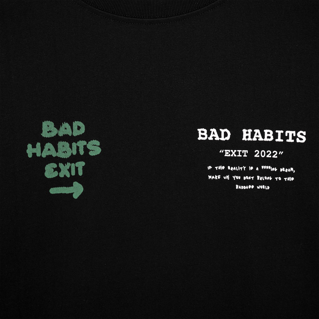 Áo Thun Unisex BAD HABITS EXIT TEE BLACK 100% Cotton - Local Brand Chính Hãng