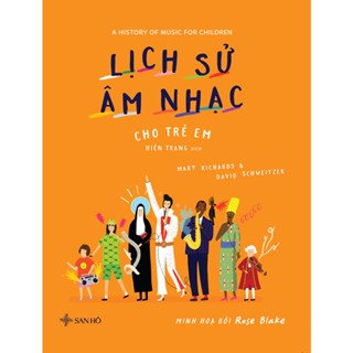 Sách Lịch Sử Âm Nhạc Cho Trẻ Em | Bách Khoa Toàn Thư | Bách Khoa Tri Thức Cho Trẻ Em | San Hô Books.