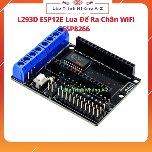 L293D ESP12E Lua Đế Ra Chân WiFi ESP8266