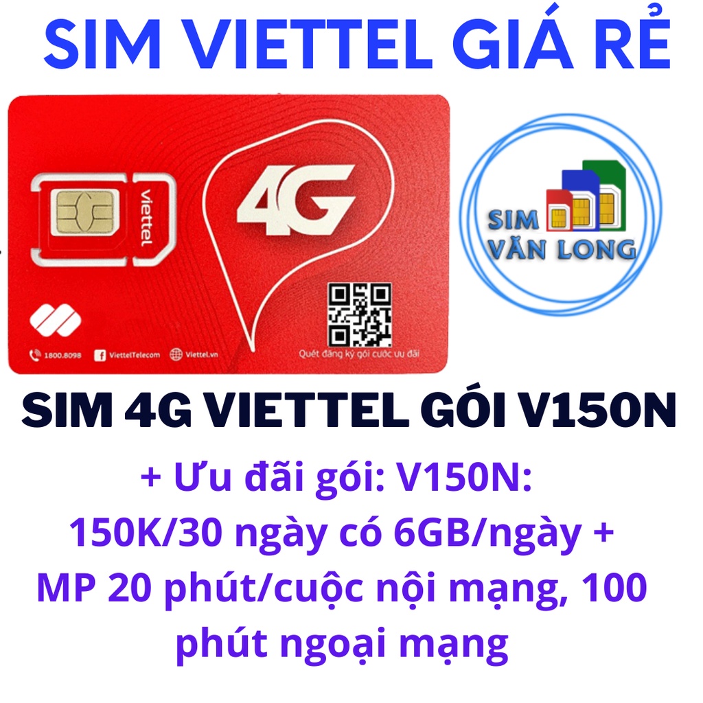 Sim 4G Viettel V150N 180GB/tháng (6GB/NGÀY) +Miễn phí gọi nội mạng +100 phút gọi ngoại mạng)