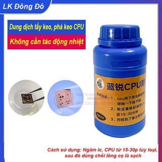 Nước tẩy keo cpu, keo bga
