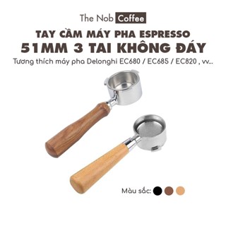 Tay cầm máy pha Espresso Size 51mm 3 tai không đáy | Portafilter size 51mm for Delonghi espresso machine