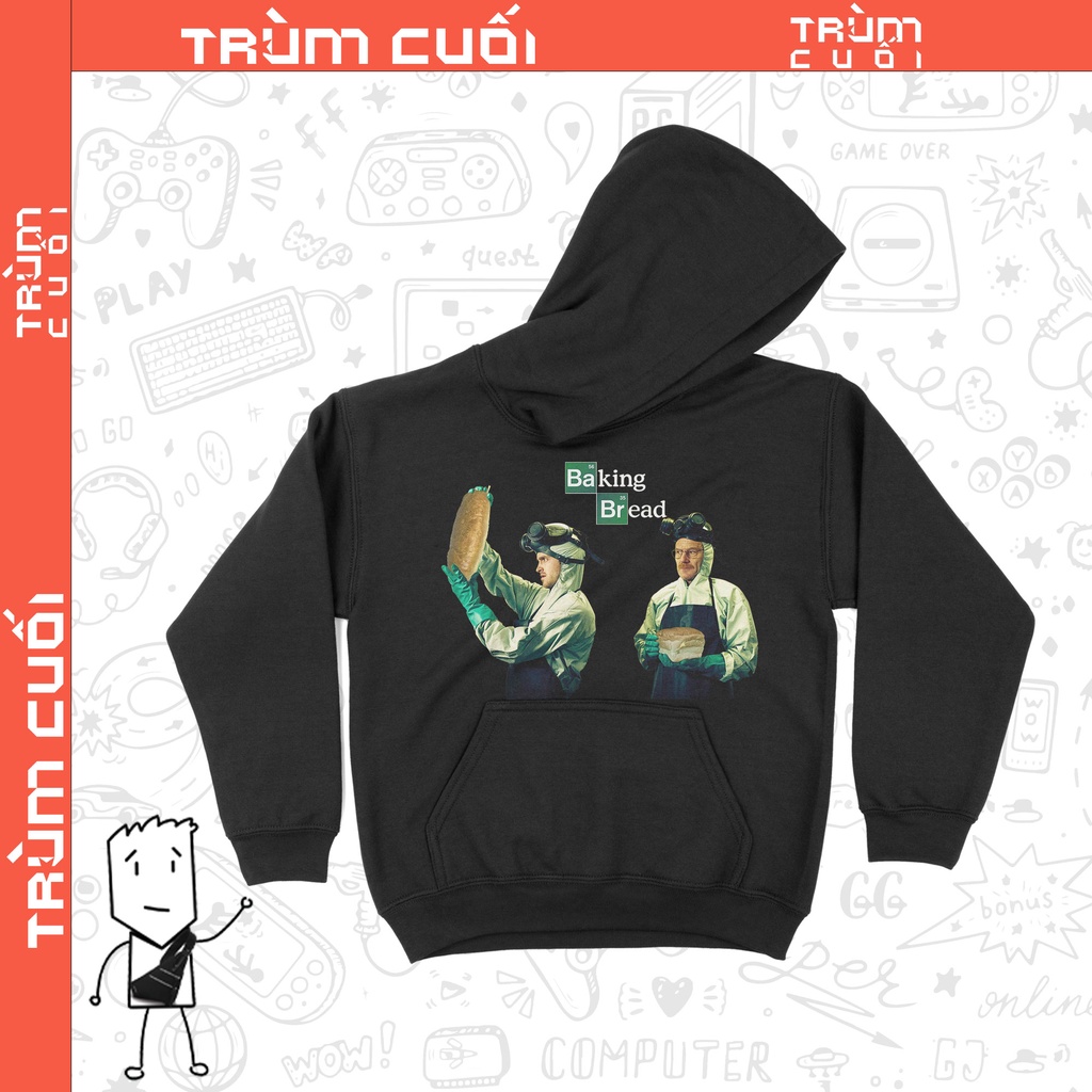 Áo Hoodie Baking Bread - Thầy Bạch Chế Bánh, Trùm cuối Meme Cine, Cotton 100% 2 màu nam nữ 0191