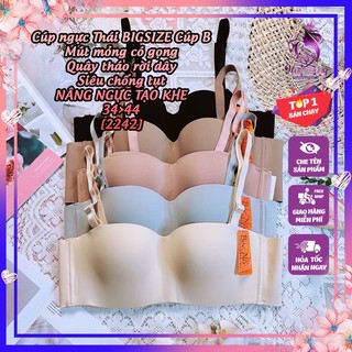 Áo lót cúp ngực thái BIGSIZE - quây tháo rời dây siêu chống tụt cúp B mút mỏng có gọng thần thánh